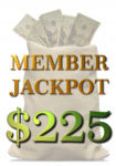 February Member Jackpot $225
